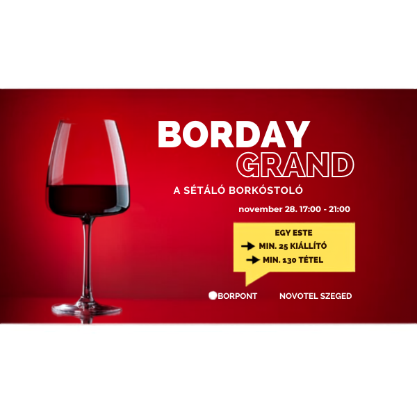 BORDAY GRAND - A Sétáló Borkóstoló (11.28) Első 20 db jegy