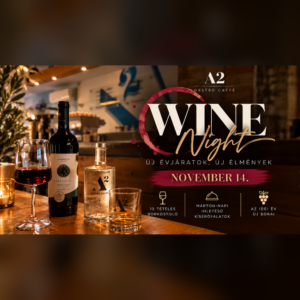 A2 WINE NIGHT | Új évjáratok, új élmények!
